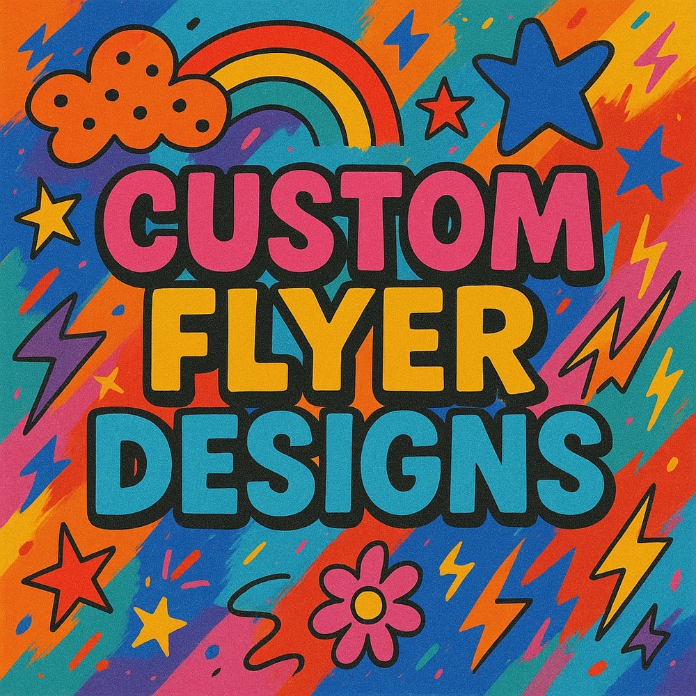CUSTOM FLYER DESIGNS